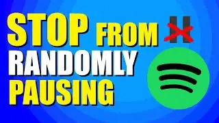 How To Stop Spotify From Randomly Pausing (Quick Fix)