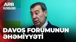 ARB XƏBƏR – Davos İqtisadi Forumunun Azərbaycan üçün əhəmiyyəti – Beynəlxalq əlaqələr genişlənir