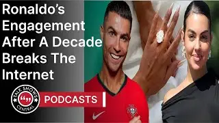 Cristiano Ronaldo Finally Engaged To Georgina Rodriguez After Nine Years | DRM Podcast | FO13