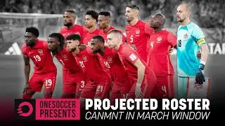 Who will make CanMNT roster for March? | SQUAD PREDICTIONS