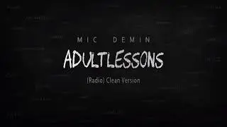 Mic Demin Mic Higan's Astonishing (ADULTLESSONS) Clean Edit (Radio)
