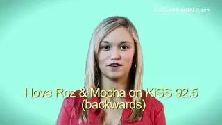 KiSS 92.5 EXCLUSIVE - Alyssa Talking Backwards For Roz & Mocha