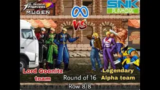 KOF MUGEN 2022 Meta Tournament - Lord Goenitz team VS Legendary Alpha team - Round of 16 (Row 8/8)
