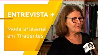 Conhe&ccedil;a a moda artesanal de Tiradentes - MG