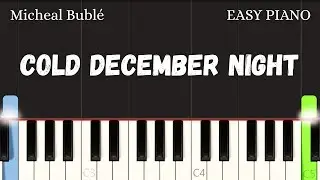 Cold December Night - Micheal Bubl&eacute;  Easy Piano Tutorial for Beginners