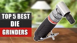 Die Grinders : Top 5 Best Die Grinders 2022