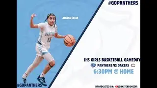 JHS Media Presents: D2 Girls Basketball | Panthers Vs Oakers | 12/17/25 6:30 PM |