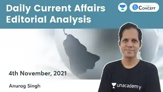 Daily Current Affairs Editorial Analysis | 4 Nov 2021 | Crack UPSC CSE/IAS 2022/23 | Anurag Singh