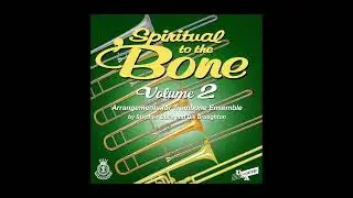 ROLL JORDAN, ROLL • Arr. Stephen Bulla • SPIRITUAL TO THE 'BONE Trombone Ensemble (Vol.2 CD) 1994