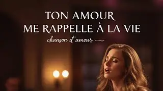 ❤️ TON AMOUR ME RAPPELLE À LA VIE_ chanson d'amour❤🎶