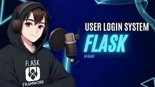 Flask User Authentication System: Registration, Login, and Protected Routes in Hindi || Flask Day-12