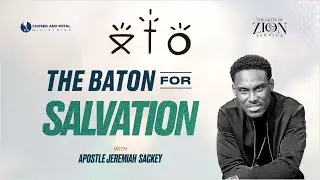 The Baton for Salvation | Chosen and Royal Ministries | Jan. 18, 2026 - Apostle Jeremiah Sackey
