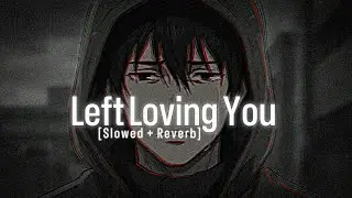 Sad Turkish Music  [Slowed + Reverb] | [Official Audio] | Left Loving You