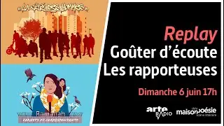Les rapporteuses | Go&ucirc;ter d'&eacute;coute (live - juin 2021) | ARTE Radio