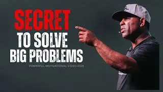 Secret To Solving Big Problems - Powerful Motivational Speech || Eric Thomas