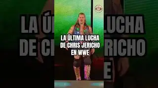 LA &Uacute;LTIMA LUCHA DE CHRIS JERICHO EN WWE