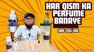 HAR QISM KA PERFUME BANAIYE SIRF 120/- RS MEIN 