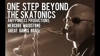 The Skatonics | One Step Beyond - Mercure Maidstone Great Danes Hotel