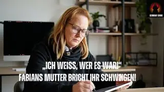 🚨 Dramatischer Durchbruch: Fabians Mutter spricht &ndash; &bdquo;Ich wei&szlig;, wer es war!&ldquo;
