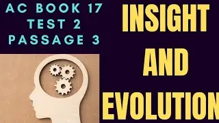 IELTS AC BOOK 17 READING | TEST 2 PASSAGE 3 | INSIGHT AND EVOLUTION | MULTIPLES   READING PRACTICE