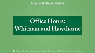 Office Hours: Whitman and Hawthorne