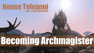 Lore & Loot: Morrowind | House Telvanni: Becoming Archmagister