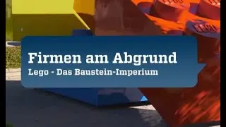 Firmen am Abgrund: LEGO - Das Baustein-Imperium