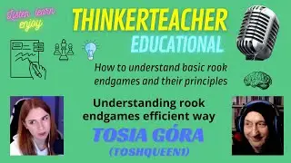 Understanding rook endgames efficient way: Tosia G&oacute;ra (ToshQueen) - how to learn & apply principles