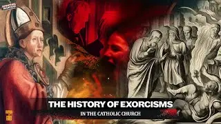 The History of Exorcisms in the Catholic Church