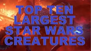 The top 10 largest creatures in Star Wars