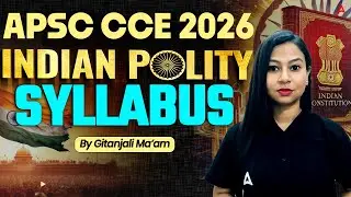 APSC CCE Syllabus 2026 | APSC CCE Indian Polity Syllabus 2026 | By Gitanjali Maam