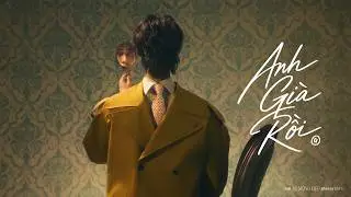 Anh Già Rồi - Đạt G | Chapter 3: Đẹp | Album 