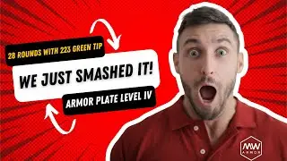Shooting Test level IV - 28 rounds with 223 green tip! MW ARMOR