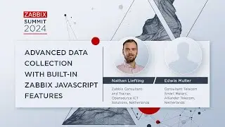 Advanced Data Collection by Nathan Liefting / Zabbix Summit 2024