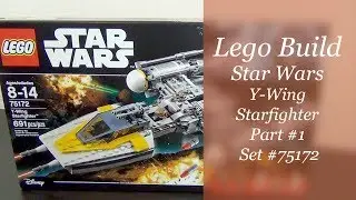Let's Build - LEGO Star Wars Y-Wing Starfighter Set #75172 - Part 1