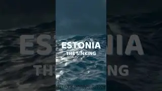 M.S. ESTONIA: The Sinking