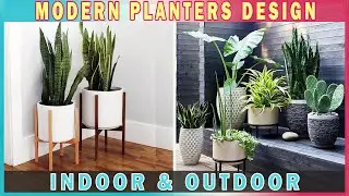BEST COLLECTION! 50+ Modern Planters Design For Indoor & Outdoor Space