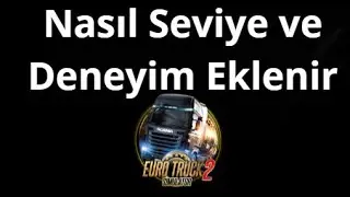 Nasıl Euro Truck Simulator 2'de Cheat Engine ile Seviye ve Deneyim Eklenir - Tam Rehber