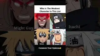Naruto Debate Time! Who&rsquo;s the Weakest Here? 🤔 #naruto