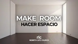 Rebirth Life Church - Make Room (12-14-25)