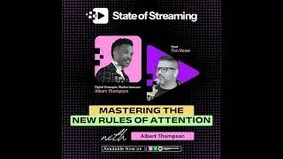 How To Master the New Rules of Attention with Albert Thompson, Digital Strategist at Walton Isaacson