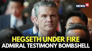 LIVE | Hegseth Under Fire: Admiral Drops Explosive Testimony | Major Hearing Shockwaves | N18G