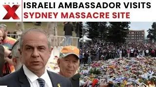 Israeli Ambassador Visits Sydney Massacre Site, Urges Greater Jewish Protection