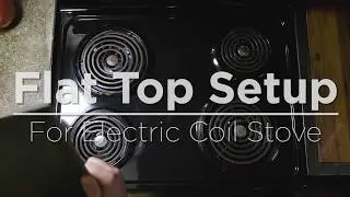 Flat Top Setup on Electric Coil Stove