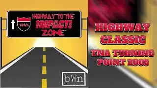 TNA Turning Point 2005 | Highway to the Impact Zone Rewind | Backbone Wrestling Network