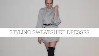 HOW TO STYLE:  SWEATSHIRT DRESSES