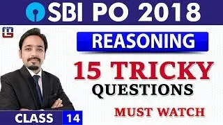 15 Tricky Questions | Reasoning | Class 14 | SBI PO 2018 | 11:00 am