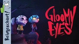 Niedliches Grusel-M&auml;rchen f&uuml;r die ganze Familie - GLOOMY EYES (Reingeschaut!)