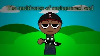 The multiverse of muhammad carl - Some 4 sprunki mod with my oc mix