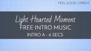 Free Intro Music - 'Light Hearted Moment' (Intro A - 6 seconds) - OurMusicBox